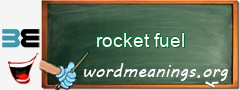 WordMeaning blackboard for rocket fuel